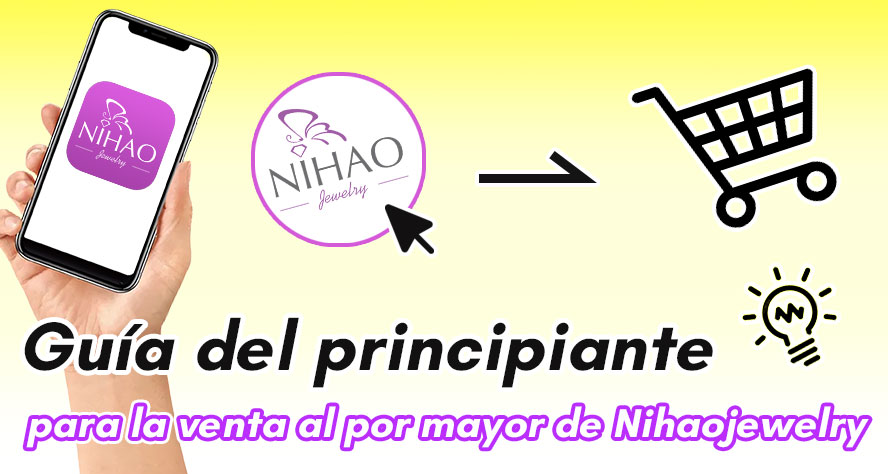 La Guía del Principiante para la venta al por mayor de Nihaojewelry