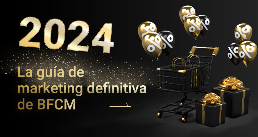 La Guía De Marketing Definitiva De BFCM [2024]