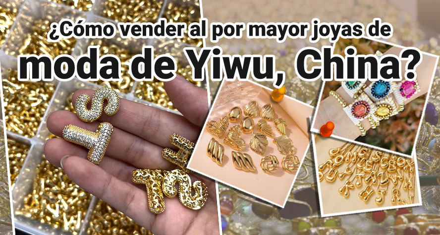 ¿Cómo Joyería de Fantasia al Mayoreo de Yiwu, China?