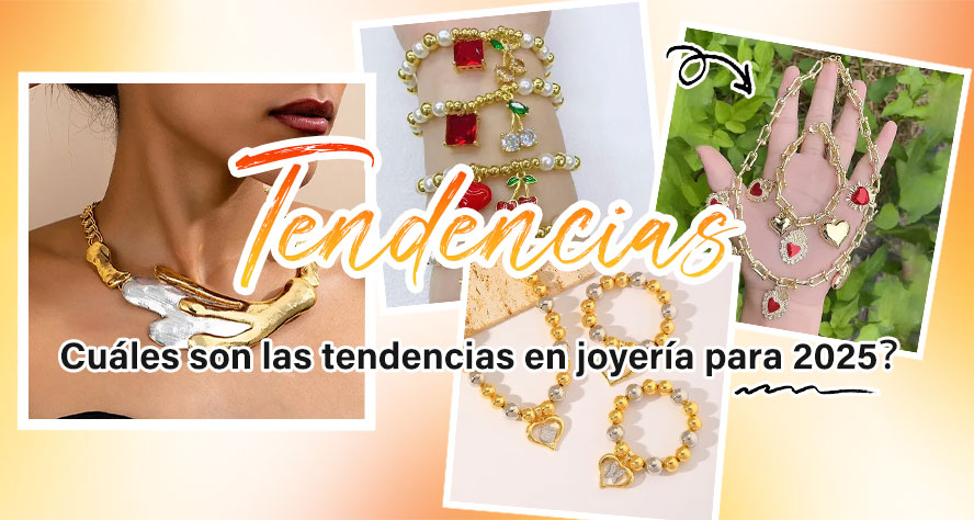 ¿Cuáles Son Las Tendencias En Joyería Para 2025? 9 Imprescindibles En Tus Boutiques