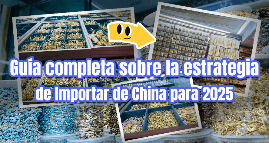 Guía completa sobre la estrategia de Importar de China para 2025