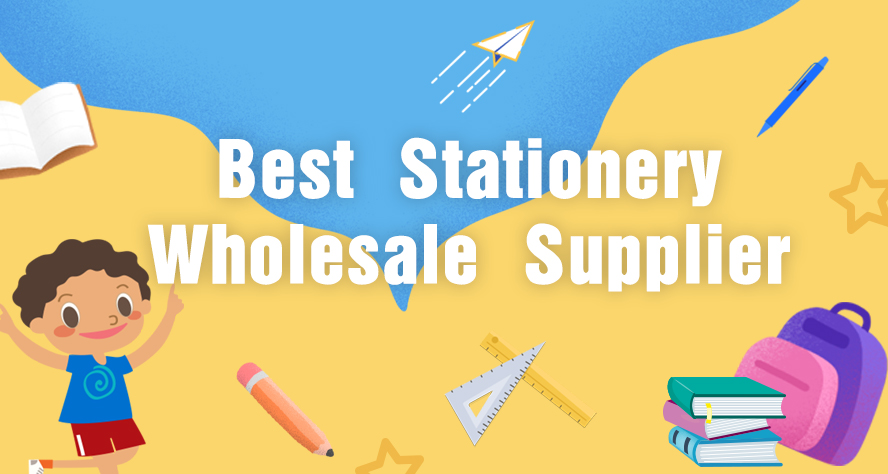 Top 10+ Stationery Wholesale Supplier 2022