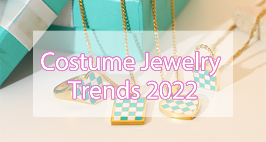 The Most Popular Costume Jewelry Trends For 2022