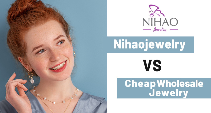 Nihao Jewelry vs. Cheap Wholesale Jewelry
