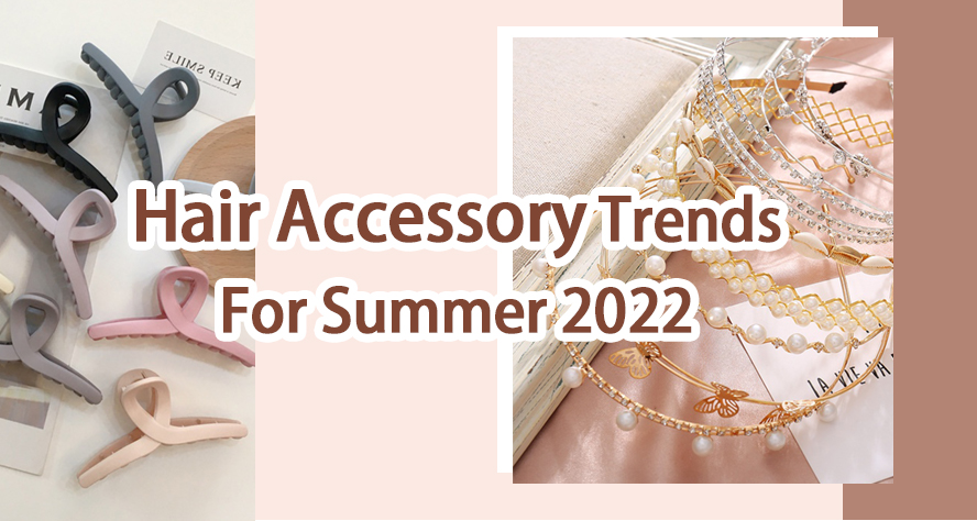 Hair Accessory Trends For Summer 2022