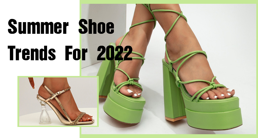 Summer Shoe Trends For 2022