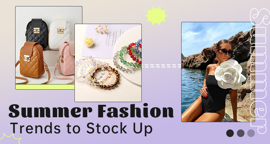 Summer Fashion Trends to Stock Up