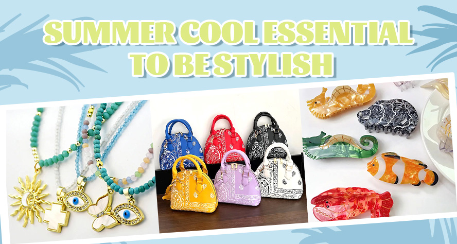 SUMMER COOL ESSENTIAL TO BE STYLISH