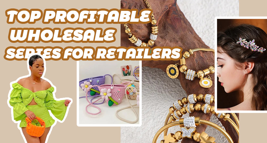 TOP PROFITABLE WHOLESALE SERIES FOR RETAILERS