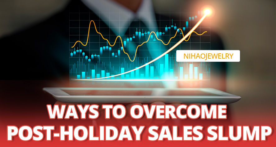 Ways to Overcome Post-Holiday Sales Slump