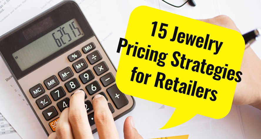 How to Price Jewelry, 15 Successful Pricing Strategies Every Retailer Should Know
