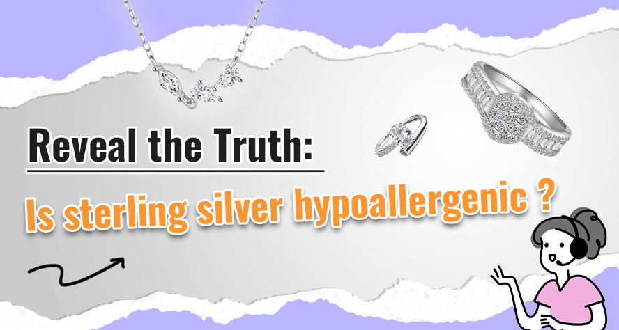 Reveal the Truth: Is sterling silver hypoallergenic Really Live Up to the Hype?