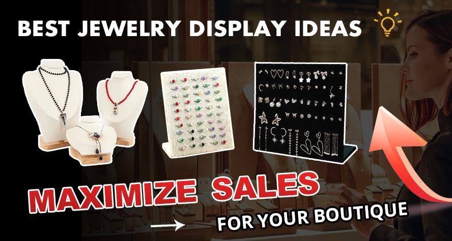 Best Jewelry Display Ideas In 2024 Maximize Sales For Your Boutique