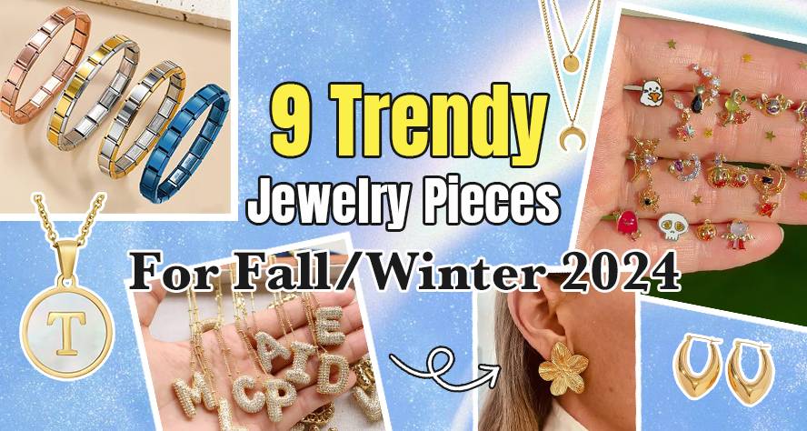 9 Trendy Jewelry Pieces For Fall/Winter 2024