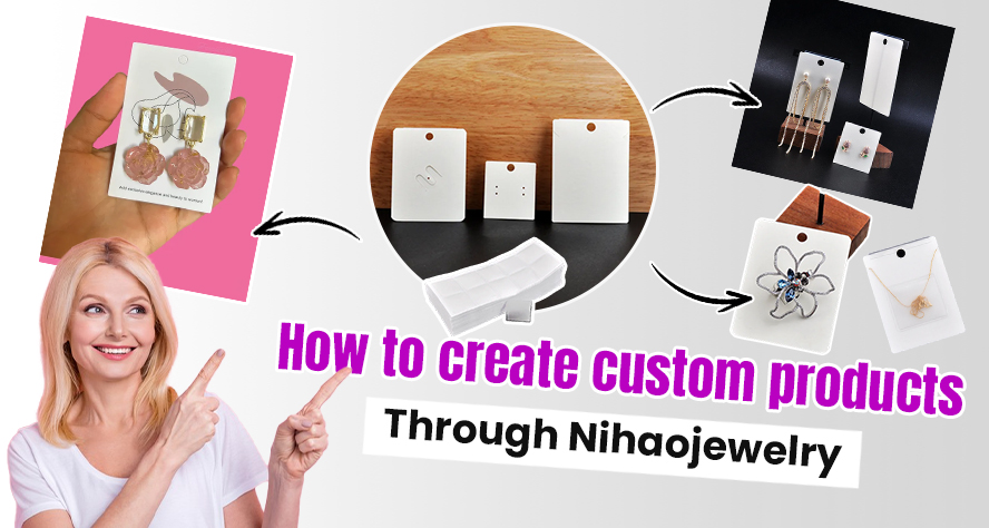 How to create Custom Products through Nihaojewelry