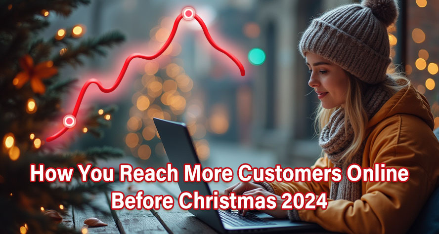 How You Reach More Customers Online Before Christmas 2024