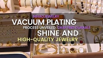 Nihaojewelry Vacuum Plating Process Unveiled: Crafting Durable Shine and High-Quality Jewelry